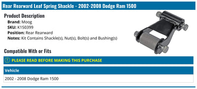 MOOG 02-08 Dodge Ram 1500 Rear Rearward Leaf Spring Shackle