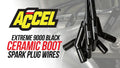 Spark Plug Wire Set Universal 180 Deg Black Ceramic Boots These Black Ceramic Boot Spiral Core Universal Fit Spark Plug Wire Sets Have Straight 180 Degree Boots ACCEL