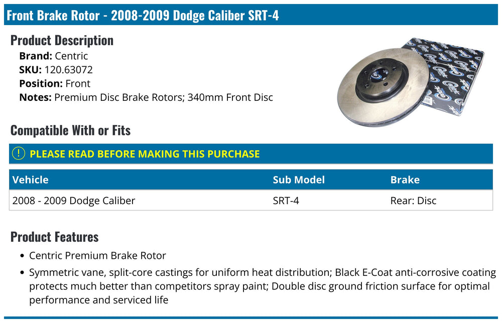 Centric 07-09 Dodge Caliber/SRT-4 2.4L Turbo Rear Disc Front Premium Rotors