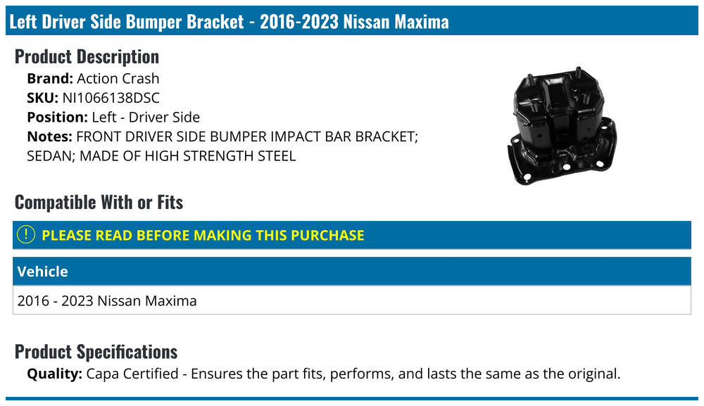 CAPA 1318 NISSAN ALTIMA SEDAN; 1619 NISSAN MAXIMA FRT BRACKET LH
