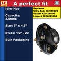 IDLER HUB 3500LB CAPACITY 5X4.5 BP 1/2IN20 STUDS